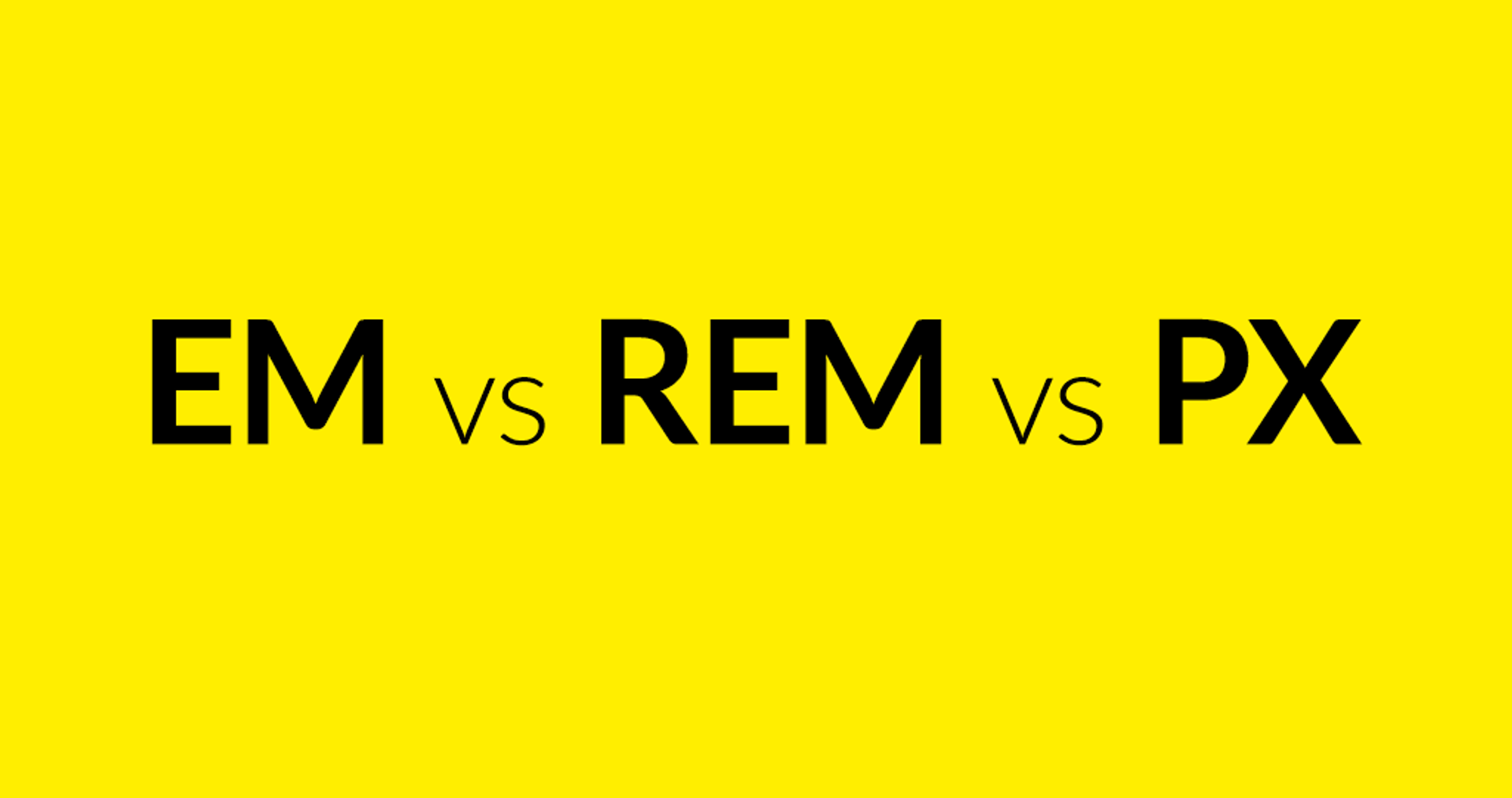 EM vs REM vs PX – почему вы не должны использовать только пиксели